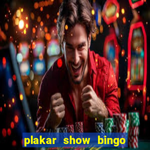 plakar show bingo ao vivo